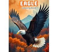 Eagle Coloring Book for Seniors: Large Print & Easy to Color Designs - Stress Relief & Relaxation