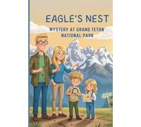 Eagle"s Nest: Mystery at Grand Teton National Park