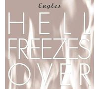 Eagles - Eagles - Hell Freezes Over