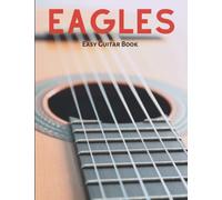 Eagles Easy Guitar Book: Collection of 15 Songs