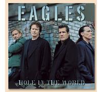 Eagles - Hole in the World