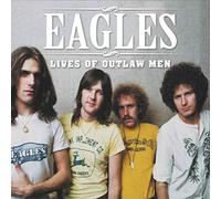 Eagles - Lives Of Outlaw Men