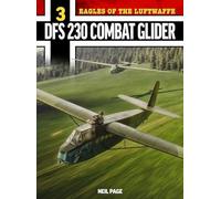 Neil Page Eagles of the Luftwaffe: DFS 230 (Tascabile)