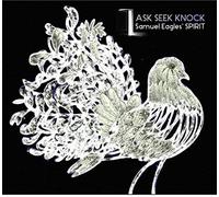 Eagles, Samuel/ Spirit - Ask Seek Knock