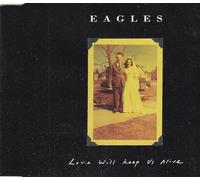 Eagles,the - Love Will Keep Us Alive