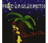 Eaglesmith, Fred - Cha Cha Cha by Eaglesmith, Fred (2010) Audio CD