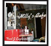 Eaglesmith, Fred - Milly's Cafe