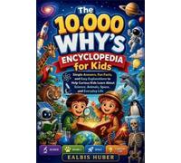 Ealbis Huber The 10,000 Why's Encyclopedia for Kids (Tascabile)