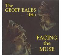 EALES, GEOFF -TRIO- - FACING THE MUSE