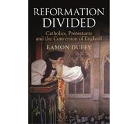 Eamon Duffy Reformation Divided (Copertina rigida)