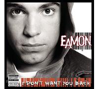 Eamon - I Don't Want You Back (Explicit Version)
