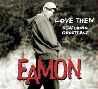 Eamon - Love Them Feat. Ghostface [Import]