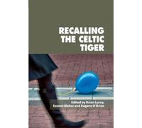 Eamon Maher Recalling the Celtic Tiger (Tascabile) Reimagining Ireland