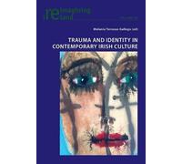 Eamon Maher Trauma and Identity in Contemporary Irish Culture (Tascabile)