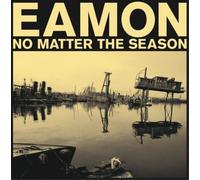Eamon No Matter the Season (CD) Album