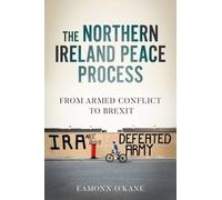 Eamonn O'Kane The Northern Ireland Peace Process (Copertina rigida)