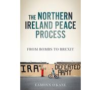 Eamonn O'Kane The Northern Ireland Peace Process (Tascabile)