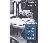 Eamonn Wall From the Sin-e Cafe to the Black Hills (Tascabile)