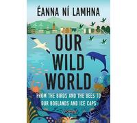 Éanna Ní Lamhna Our Wild World (Tascabile)