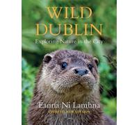 Éanna Ní Lamhna Wild Dublin (Copertina rigida)