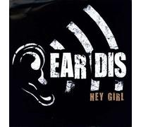 Ear Dis - Hey Girl