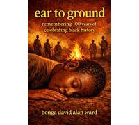ear to ground: remembering 100 years of celebrating black history