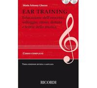 Ear Training - Educazione dell'orecchio, solfeggio ritmo, dettato e teoria della musica | Marta Árkossy Ghezzo | Metodo completo con esercizi di ear training, canto a prima vista e ritmo