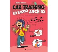 Ear training lo faccio anch'io. Corso per lo sviluppo dell'orecchio musicale. Metodo. Con Guida per il docente. Con File audio per il download