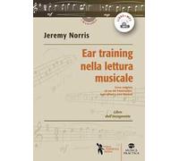 Ear training nella lettura musicale. Corso completo ad uso dei Conservatori, degli Istituti e Licei Musicali. Libro dell'insegnante. Con Audio