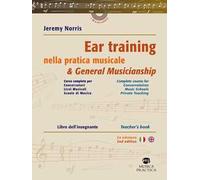 Ear training nella pratica musicale. Corso completo per conservatori, licei musicali, scuole di musica. Libro dell'insegnante-Ear training & general musicianship. Complete course for conservatoir...