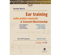 Ear training nella pratica musicale. Corso completo per conservatori, licei musicali, scuole di musica. Libro dell'insegnante-Ear training & general musicianship. Complete course for conservatoire...