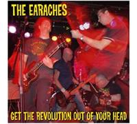 Earaches - Get The Revolution Out Of Your Head