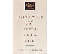 Earl A. Grollman Living When a Loved One Has Died (Tascabile)