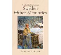 Earl Anderson A Child's Christmas in Sweden and Other Memories (Tascabile)
