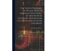 Earl Bowman Mil The Vapor Pressure of Water and of Aqueous So (Copertina rigida)