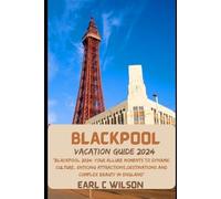 Earl C Wilson Blackpool Vacation Guide 2024 (Tascabile)
