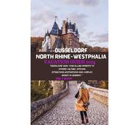 Earl C Wilson Düsseldorf North Rhine-Westphalia Vacation Guide 2024 (Tascabile)