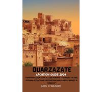 Earl C Wilson Ouarzazate Vacation Guide 2024 (Tascabile)