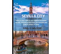 Earl C Wilson Sevilla City Vacation Guide 2024 (Tascabile)