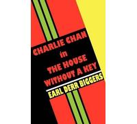Earl Derr Biggers Charlie Chan in the House without a Key (Copertina rigida)