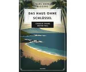 Earl Derr Biggers. Das Haus ohne Schlüssel. Charlie Chans erster Fall: 5