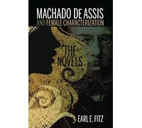 Earl E. Fitz Machado de Assis and Female Characterization (Tascabile)