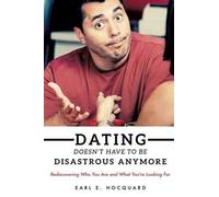 Earl E Hocquard Dating Doesn't Have to be Disastrous Anymore (Tascabile)