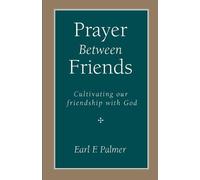 Earl F Palmer Prayer Between Friends (Tascabile)