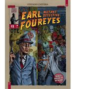 Earl Foureyes mutant detective. Tutte le storie brevi - Zattera Stefano