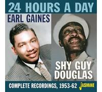 Earl Gaines & Shy Guy Douglas - 24 Hours A Day - Complete Recordings, 1953-1962
