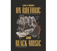 Earl H. Brooks On Rhetoric and Black Music (Tascabile) African American Life