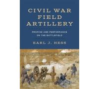 Earl J. Hess Civil War Field Artillery (Copertina rigida)