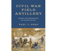 Earl J. Hess Civil War Field Artillery (Copertina rigida)