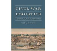 Earl J. Hess Civil War Logistics (Copertina rigida)